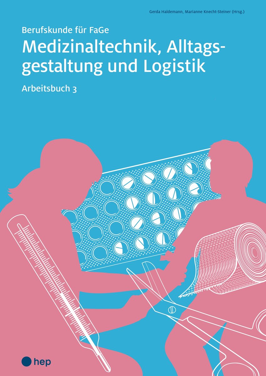 Medizinaltechnik, Alltagsgestaltung und Logistik, Arbeitsbuch 3