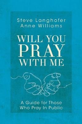 Will You Pray with Me