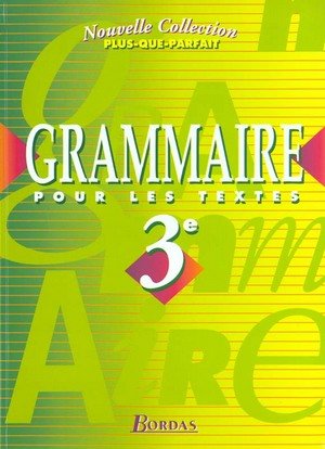 Grammaire pour les textes / 3e / Manuel élève