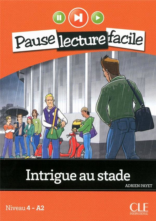 Intrigue au stade : niveau 4-A2 + 1 CD audio