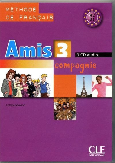 Amis et compagnie 3, méthode de français A2-B1 : 3 CD audio