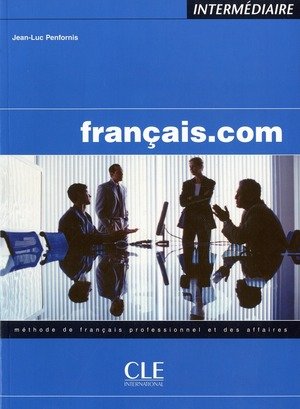 Français.com. Méthode de français professionnel et des affaires