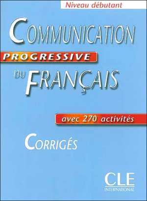 Communication progressive du français, niveau débutant: corrigés