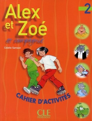 Alex et Zoé et compagnie 2: cahier d'activités