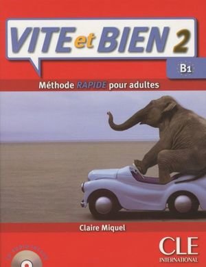 Vite et bien 2, niveau B1 : méthode rapide pour adultes (+ CD-Audio)