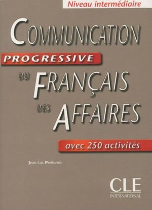 Communication progressive du français des affaires: niv. intermédiaire