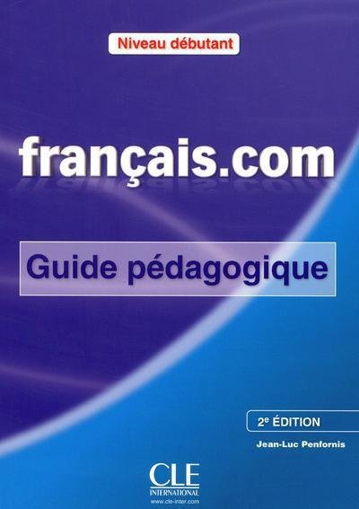 Français.com, niveau débutant : guide pédagogique