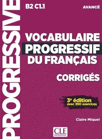 Vocabulaire progressif du francais - Niveau avance B2/C1 - Corriges