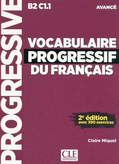 Vocabulaire progressif du français : B2 C1.1 avancé