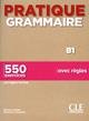 Pratique Grammaire - Niveau B1 - Livre + Corriges